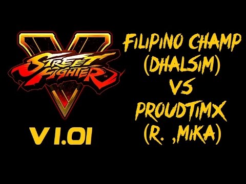 Street Fighter V FILIPINO CHAMP (DHALSIM) VS ProudTimx (R. MIKA) RANKED MATCH - VER 1.01 - 5 SFV HD