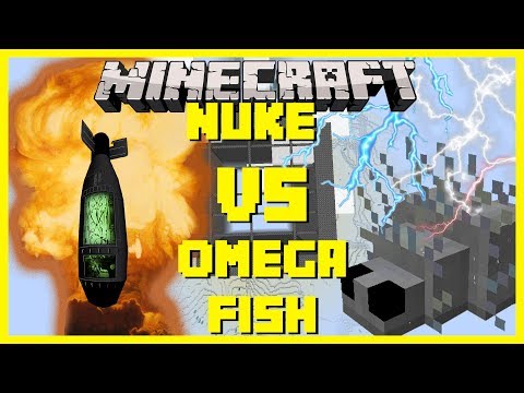 Minecraft - NUKE VS OMEGAFISH (DONT UNDERESTIMATE THIS LITTLE FELLA, HES A TITAN FOR A REASON!!!)