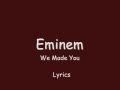 Eminem We Made You Lyrics