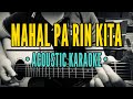 Mahal Pa Rin Kita - Rockstar (Acoustic Karaoke)