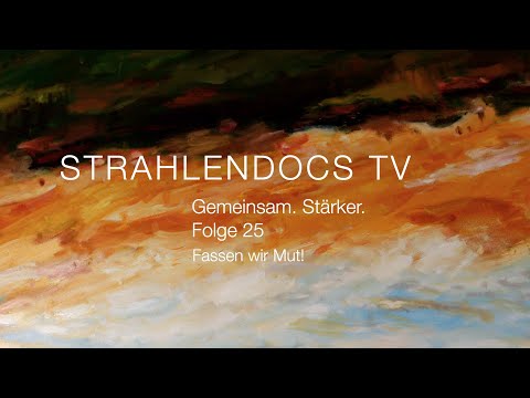 Strahlendocs TV - Gemeinsam. Stärker. - Folge 25
