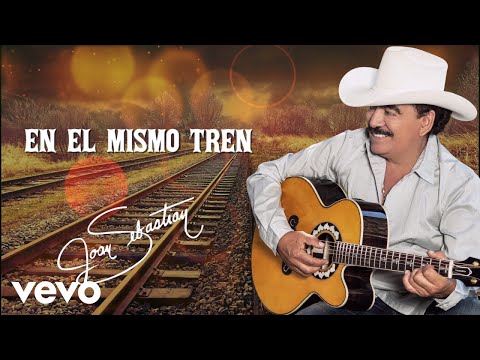 Joan Sebastian - En El Mismo Tren (LETRA)