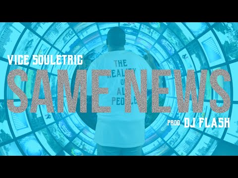 Vice Souletric - "Same News" (Prod. DJ Flash) [Official Video]
