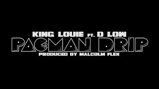 King Louie Ft. D Low - Pac-Man Drip | Prod. Malcolm Flex