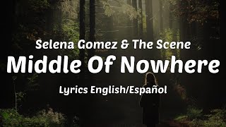 Selena Gomez &amp; The Scene - Middle Of Nowhere (Lyrics English/Español)