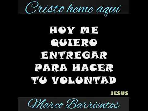 Marco Barrientos- Cristo Heme aquí ( video letra )