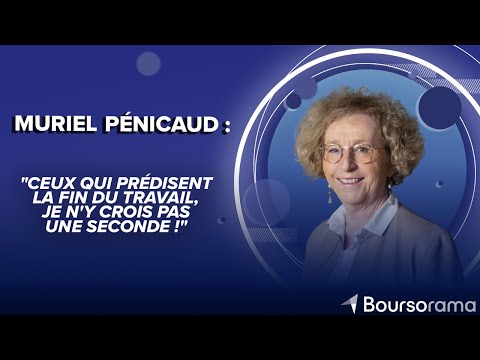 Muriel Pénicaud : "Ceux qui prédisent la fin du travail, je n'y crois pas une seconde !"