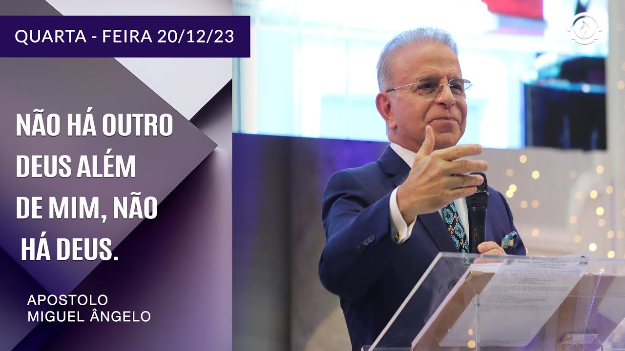 Não há outro Deus além de mim, não há deus. Quarta-feira – 20/12/2023