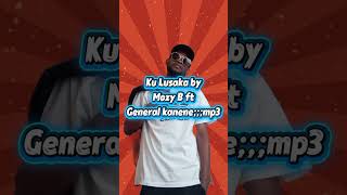 Download lagu Ku Lusaka by Mozy B ft. General Kanene...mp3 mp3 Download lagu Ku Lusaka by Mozy B ft. General Kanene...mp3 mp3