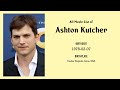 Ashton Kutcher Movies List Ashton Kutcher Filmography Of Ashton Kutcher