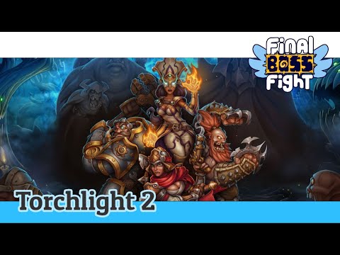 Getting Further – Torchlight II – Final Boss Fight Live
