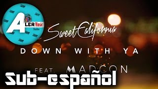 Sweet California - Down with Ya ft. Madcon - Sub Español