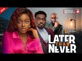 Later Than Never - 2024 Toosweet Annan, Okawa Shaznay, Anthony Monjaro  Latest Nigerian  Movies 2024