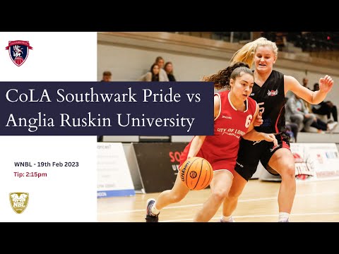 WNBL 1 -  CoLA Southwark Pride vs. Anglia Ruskin - 19.02.2023