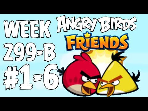 Angry Birds Friends 🐤 🐦 - Tournament Week 299-B Level 1-6