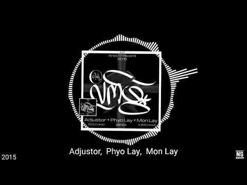 ငါ့ရဲ့လက်ဖွဲ့ - Adjustor, Phyo Lay(BNG), Mon Lay(HEIS HOOD)