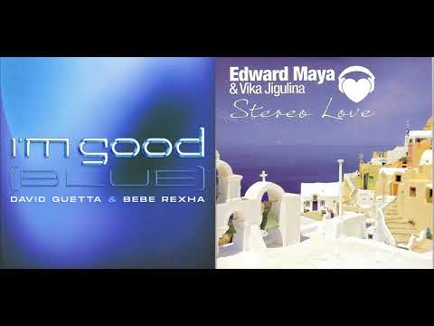 I'm Good (Blue) x Stereo Love (Mashup) - David Guetta, Bebe Rexha, Edward Maya, Vika Jigulina
