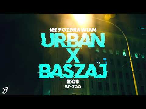 URBAN x BASZAJ - NIE POZDRAWIAM