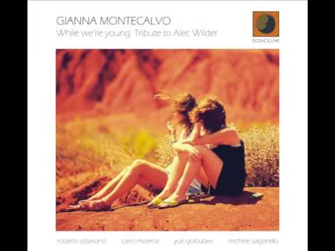 That's the girl - Gianna Montecalvo (While we're young. Tribute to Alec Wilder, Dodicilune)