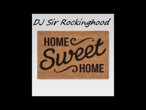 DJ Sir Rockinghood Presents: Home Sweet Home Mix