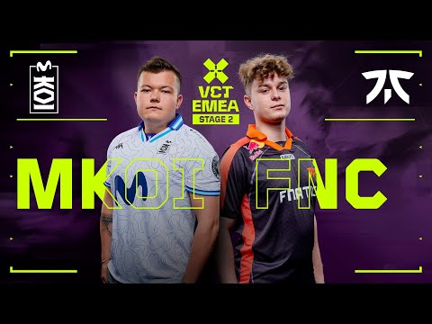 MKOI v FNC - VCT EMEA 2025 Stage 2 W2D3