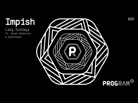 Impish - 'Lazy Sundayz' ft. Shawn Sanderson & Squarewave