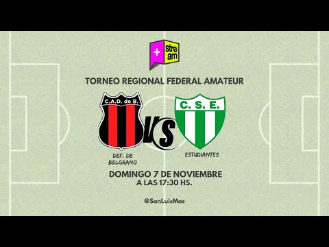 TORNEO REGIONAL FEDERAL AMATEUR | DEF. DE BELGRANO VS ESTUDIANTES | 7 - 12 - 2025