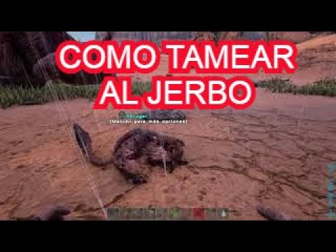ARK Survival Evolved - COMO TAMEAR AL JERBO