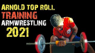 arnold top roll arm wrestling traigning 2021