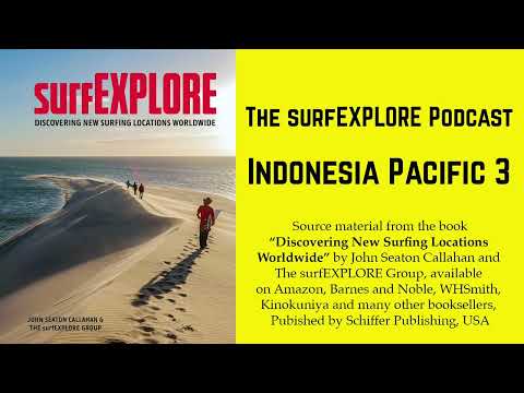 The surfEXPLORE Podcast, Episode 13 INDONESIA Pulau Biak