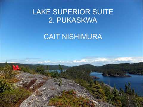 Cait Nishimura x UofT Wind Ensemble - Lake Superior Suite 2. Pukaskwa