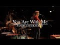 You Are With Me 