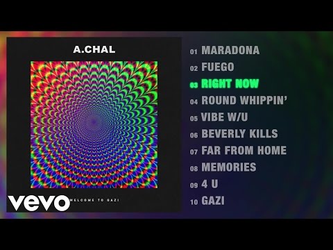 A.CHAL - Right Now (Audio)