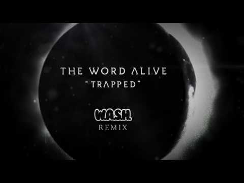 The Word Alive - Trapped (W.A.S.H. Remix)