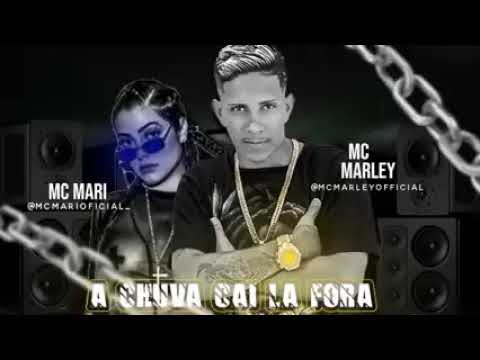 MC MARLEY E MC MARI - A CHUVA CAI LÁ FORA (REMIX BREGA FUNK) (DJ WILL DF) MC MARLEY E MC MARI - A CH