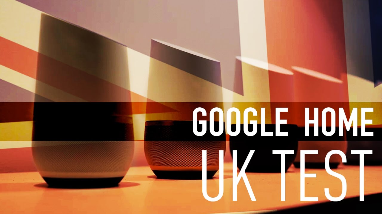 Google Home Test: Brexit, Chippys and more - YouTube