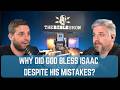 Ep 51 Genesis 26 Why Did God Bless Isaac Despite His Mistakes
