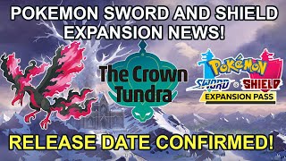 Crown Tundra: Pokémon Sword Shield Expansion Release Date CONFIRMED and More!