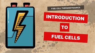 FUEL CELL THERMODYNAMICS | INTRODUCTION TO FUEL CELLS