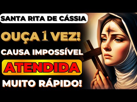 🙏SANTA RITA DE CASSIA 🙌OUÇA ESSA ORAÇÃO PARA SUA CAUSA IMPOSSÍVEL E URGENTE ❗VOCÊ VAI SE SURPREENDER