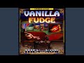 I Want It That Way - Vanilla Fudge - Topic I Want It That Way