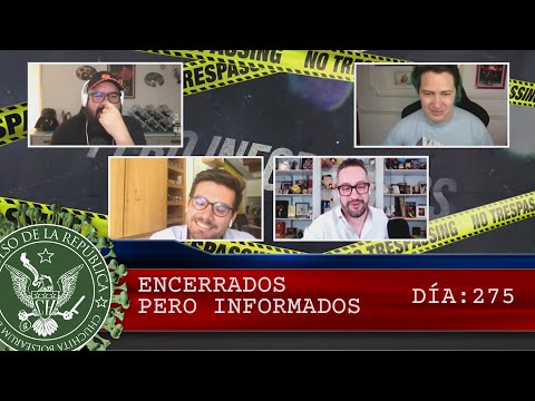 ENCERRADOS PERO INFORMADOS DÍA: 275 - EL PULSO DE LA REPÚBLICA