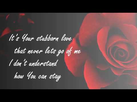 STUBBORN LOVE ~ Kathy Troccoli {Lyrics + Scripture}