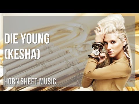Horn Sheet Music: How to play Die Young by Kesha