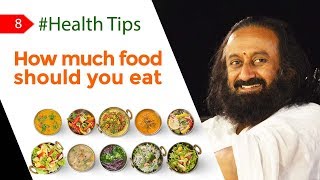 The Right Amount Of Food According To Ayurveda | Health Tips By Gurudev | Health Tip 8