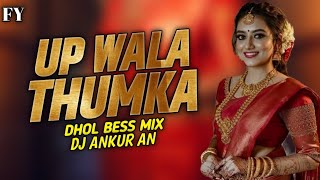 Download lagu Up Wala Thumka Lagao { DHOL BESS MIX } Remix DJ ANKUR AN & DJ FY JBP mp3 Download lagu Up Wala Thumka Lagao { DHOL BESS MIX } Remix DJ ANKUR AN & DJ FY JBP mp3