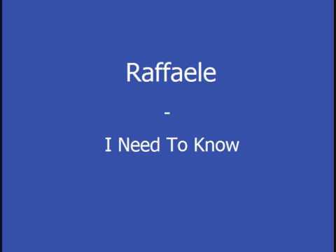 Raffaele - I Need To Know