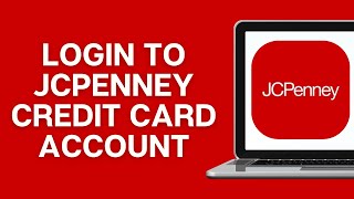 How To Login To JCPenney Credit Card Account