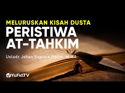 Meluruskan Kisah Dusta Peristiwa Tahkim - Ustadz Johan Saputra Halim, M.H.I. - Ceramah Agama