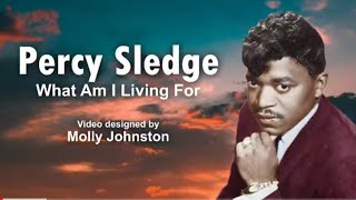 Percy Sledge What Im I Living For+lyrics).I hope you like my video if you SUBSCRIBE THANK you❤️